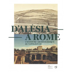 D'Alésia à Rome: L'aventure archéologique de Napoléon III (1861-1870)