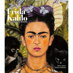 Frida Kahlo Les chefs-d'œuvres