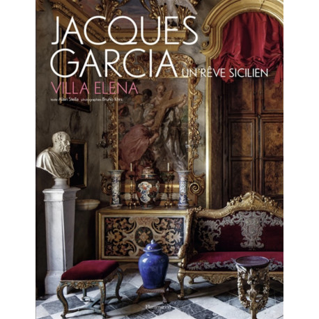 Jacques Garcia - Villa Elena, un rêve sicilien