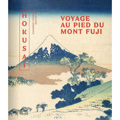 Hokusai – Voyage au pied du mont Fuji