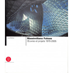 Massimiliano Fuksas. Oeuvres et projets 1970-2005