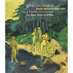 Expressionismus & Expressionismi: Berlin-Munich 1905-1920 - Der Blaue Reiter vs Brücke
