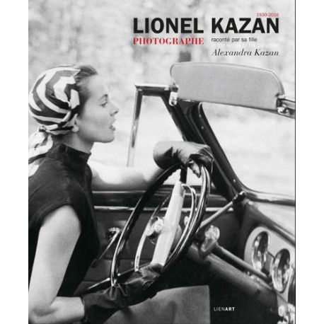 Lionel Kazan - Photographe raconté par sa fille Alexandra Kazan