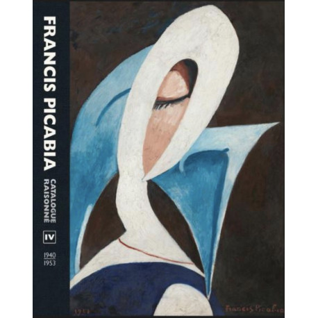 Catalogue raisonné Francis Picabia Vol 1 à 4