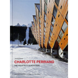 Charlotte Perriand - Une architecte de montagne