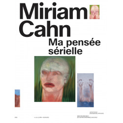 Miriam Cahn. Ma pensée sérielle.