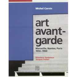 Art avant-garde - Marseille-Nantes-Paris 1956-1960