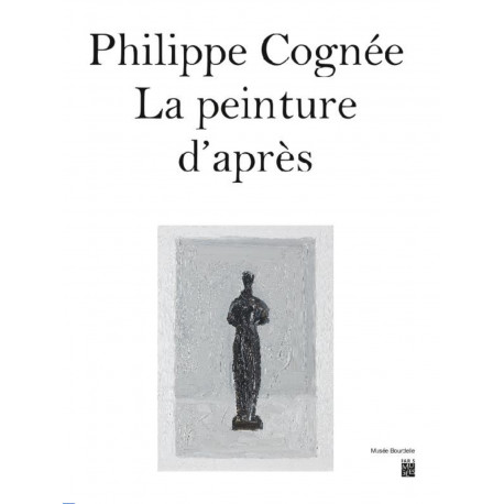 Philippe Cognée - La peinture d'après
