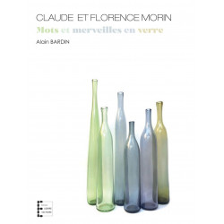 Claude et Florence Morin - Mots et merveilles en verre