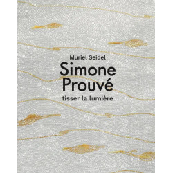 Simone Prouvé - Tisser la lumière