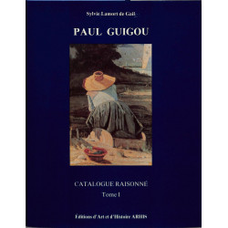 Paul Guigou - Catalogue raisonné tome 1
