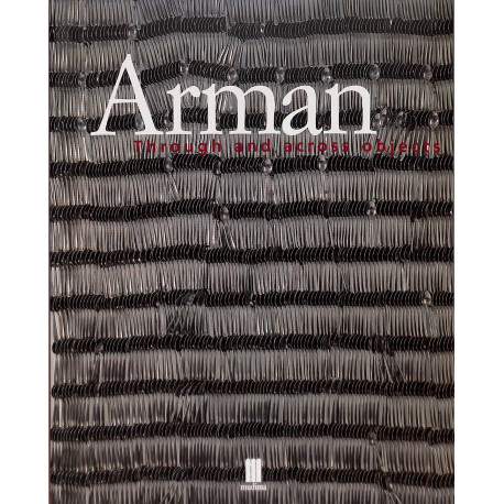 Arman - Through and Across Objects