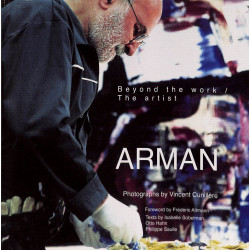 Arman - Au-Dela De L'Oeuvre / L'Artiste