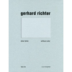 Gerhard Richter - Ohne Farbe