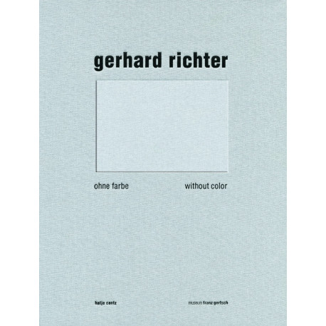 Gerhard Richter - Ohne Farbe / Without color