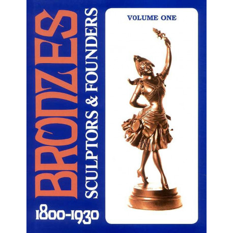 Bronzes sculptors & founders  1800/1930 vol 1 (2°édi)
