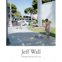 jeff wall catalogue raisonne 2005-2021