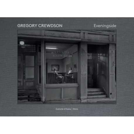 Gregory Crewdson: Eveningside