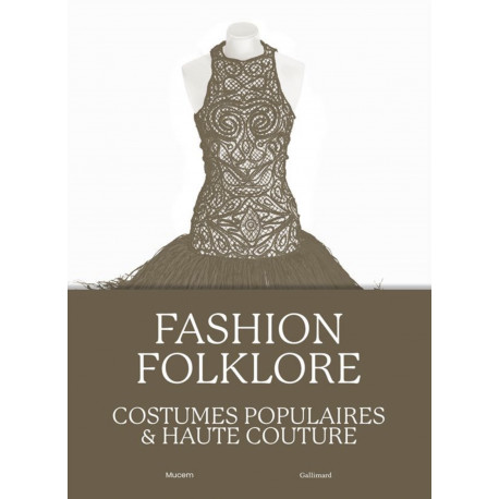 Fashion folklore, costumes populaires et haute couture