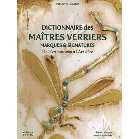 Dictionnaire des maîtres verriers de l'Art Nouveau à l'Art Déco - Marques et signatures