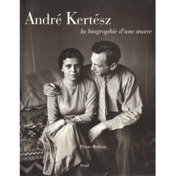 André Kertész : la biographie d’une œuvre