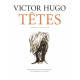 Victor Hugo. Têtes