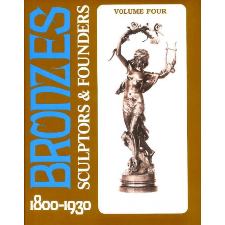 Bronzes sculptors & founders  1800/1930 vol 4 (2° édi)