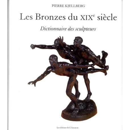 Bronzes Du XIX Siecle (2ed) - Dictionnaire Des Sculpteurs