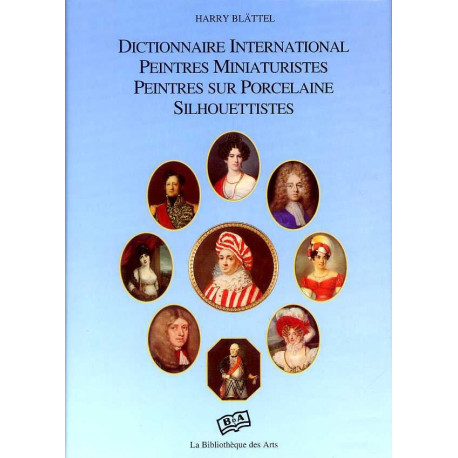 Dictionnaire International Des Peintres Miniaturistes, Des Peintres Sur Porcelaine, Des Silhouettist