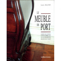 Meuble De Port (le) - Un Patrimoine Redecouvert