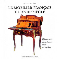 Mobilier Francais 18e Siecle (3ed) - Dictionnaire Des Ebenistes Et Des Menuisiers